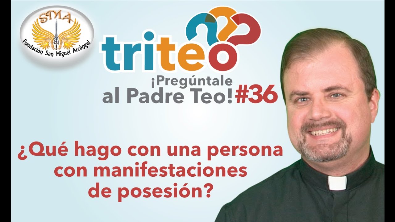 triteo #36: ¿Qué hago persona con manifestaciones de Posesión?