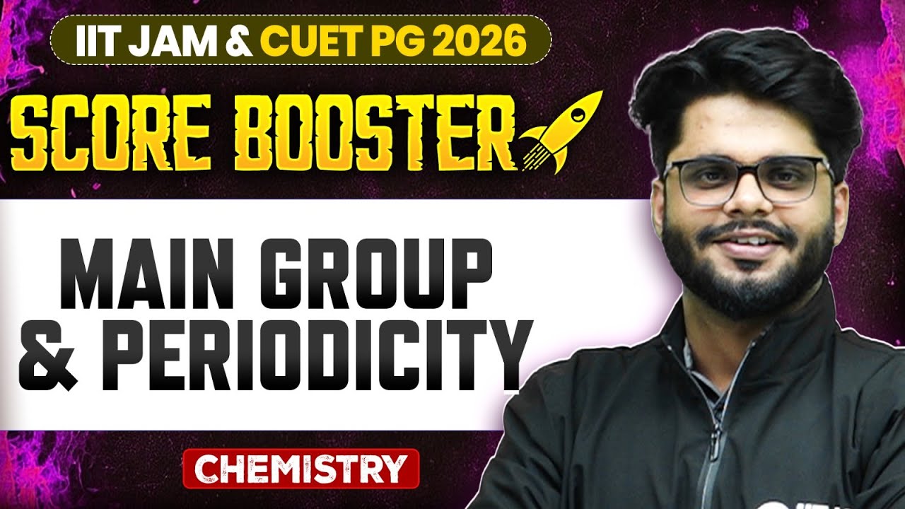 Main Group & Periodicity | IIT JAM/CUET PG 2026 | IIT JAM Chemistry | IIT JAM Score Booster | PW