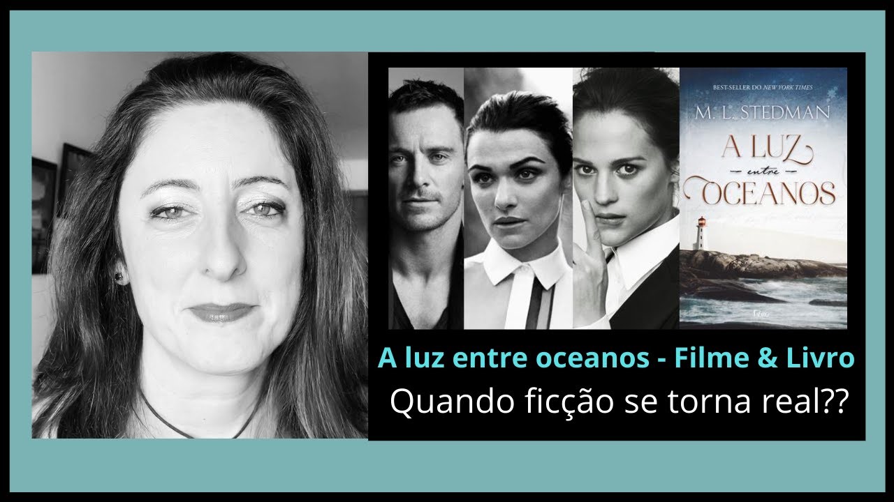 A Luz Entre Oceanos - Filme & Livro - Quando ficção se torna real (elementos de uma boa ficção)
