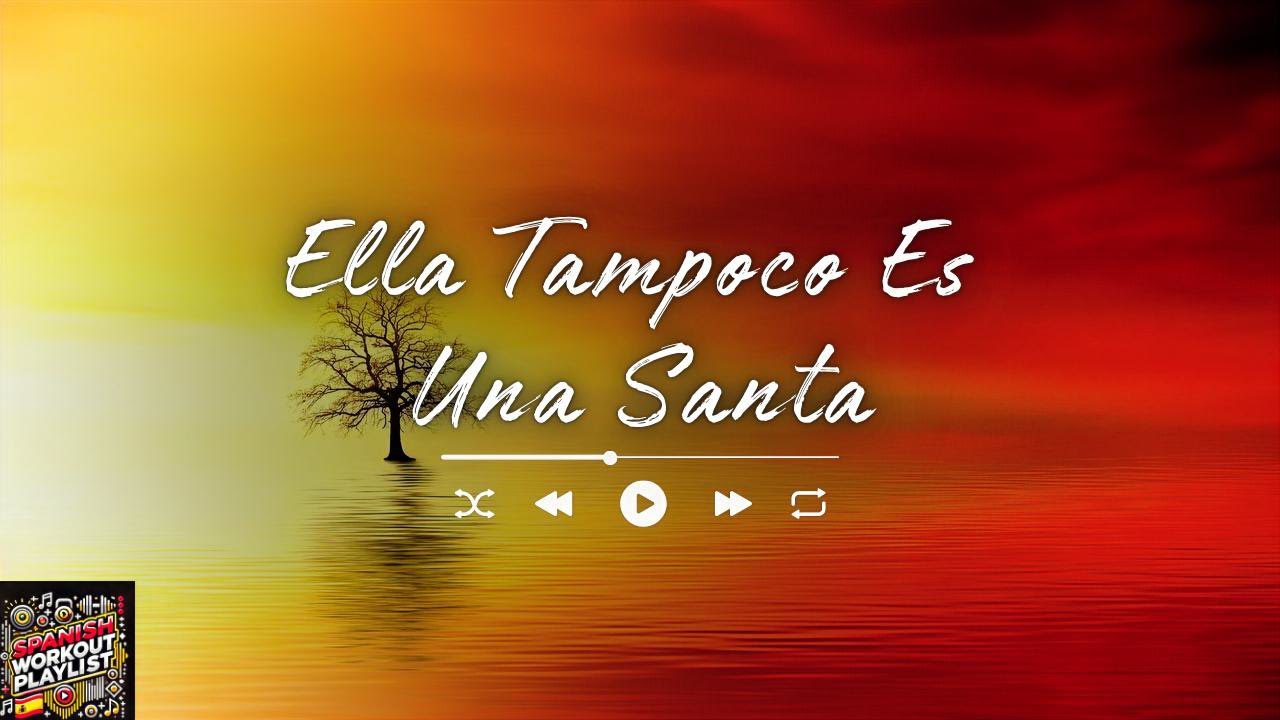 Ella Tampoco Es Una Santa | Spanish Workout Music