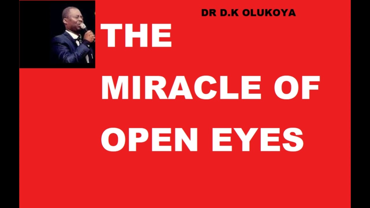 THE MIRACLE OF OPEN EYES
