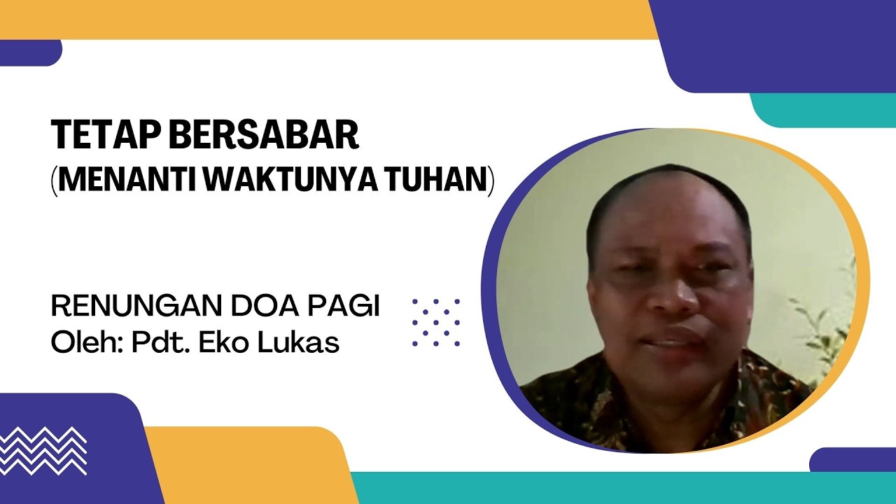 TETAP SABAR MENANTI WAKTUNYA TUHAN oleh Pdt  Eko Lukas