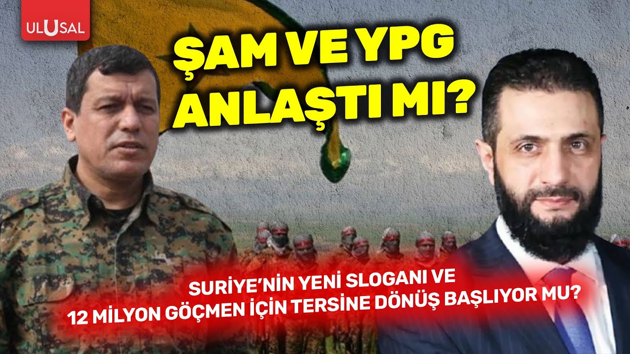 Şam ve YPG anlaştı mı?  Suriye’nin yeni sloganı ve 12 milyon göçmen için tersine dönüş başlıyor mu?
