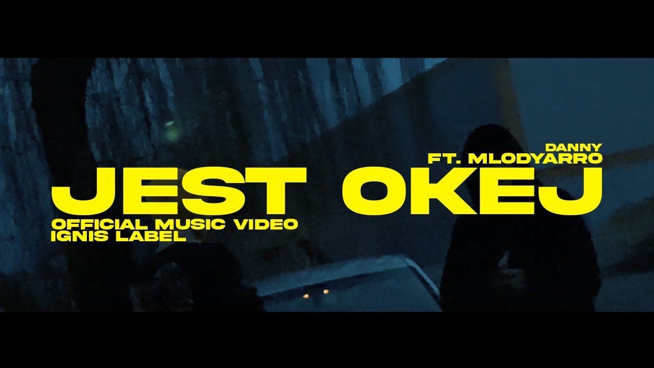 DANNY - Jest okej ft. mlodyarro (official music video)