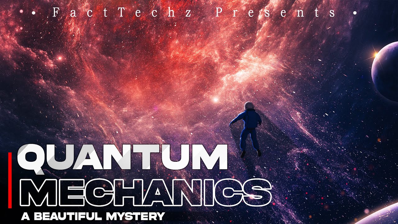 क्वांटम मैकेनिक्स - ब्रह्मांड का सबसे सुंदर रहस्य - What is Quantum Mechanics