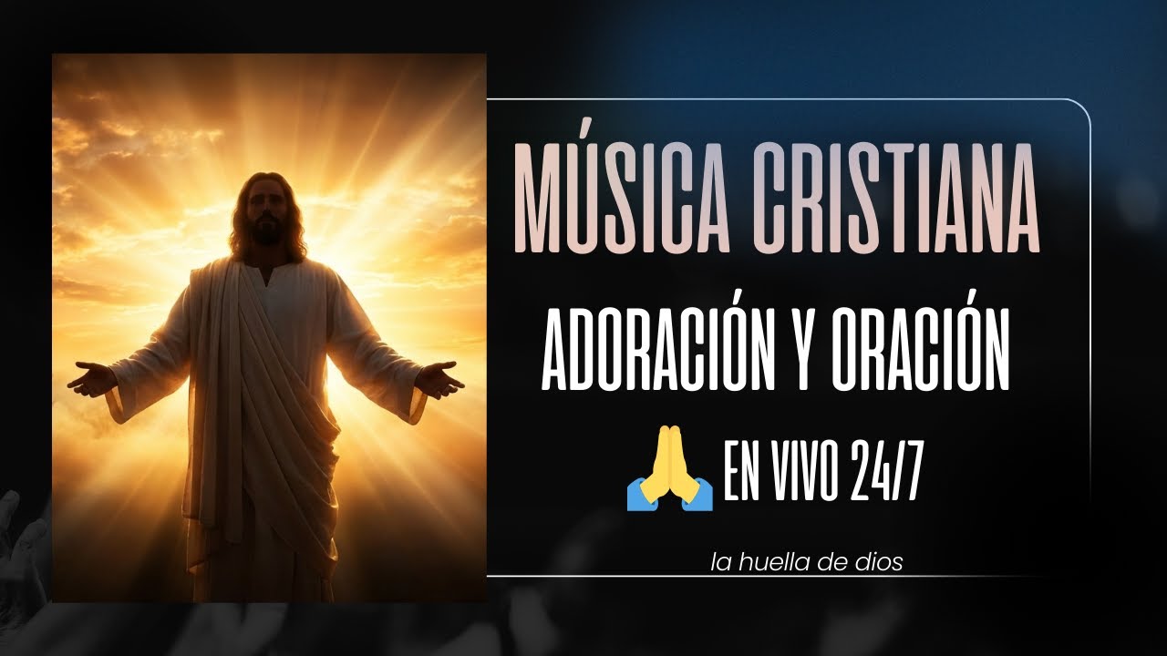 🙏 Música Cristiana Instrumental 24/7 | Adoración y Oración | Música de Inspiración