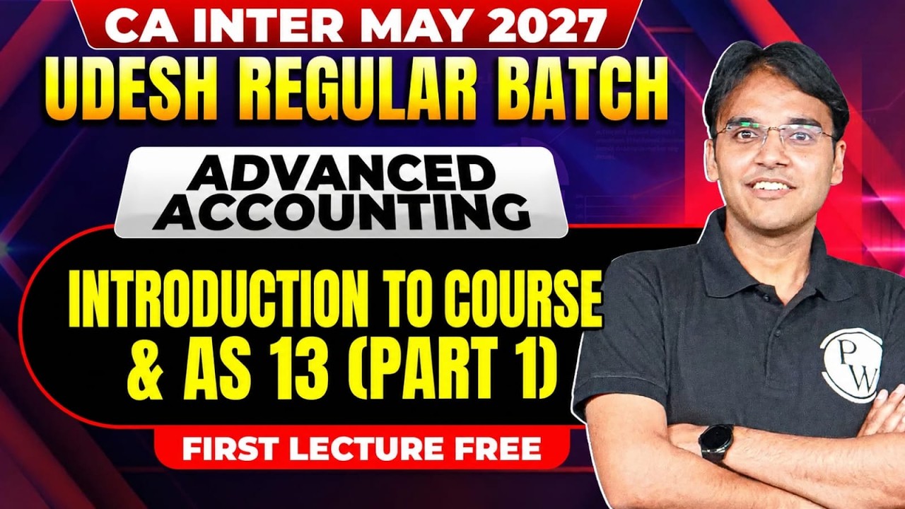 CA Inter Advanced Accounting | AS 13 & Subject Introduction | Udesh Regular May 2027 | CA Nitin Goel