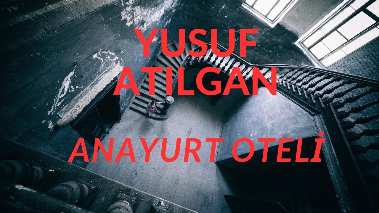 ANAYURT OTELİ - YUSUF ATILGAN (TEK PARÇA)