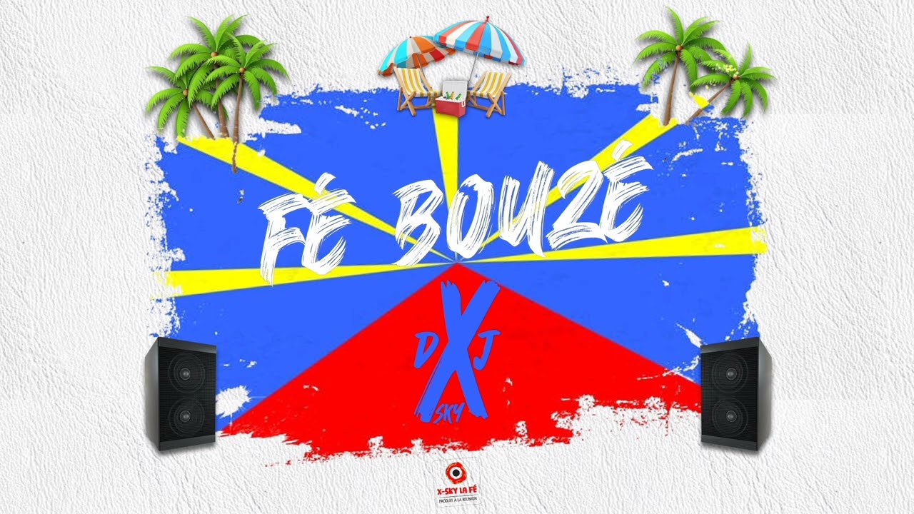 Fé bouzé 974 - DJ X-SKY (Dancehall...)