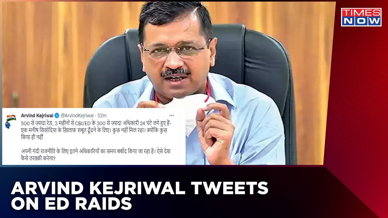 Arvind Kejriwal Tweets On Pan India ED Raids In Liquor Policy Scam Says, No Evidence Against Sisodia