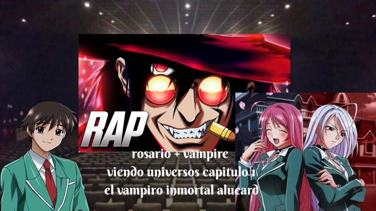 Rosario + vampire viendo universos cap 1:el vampiro inmortal alucard