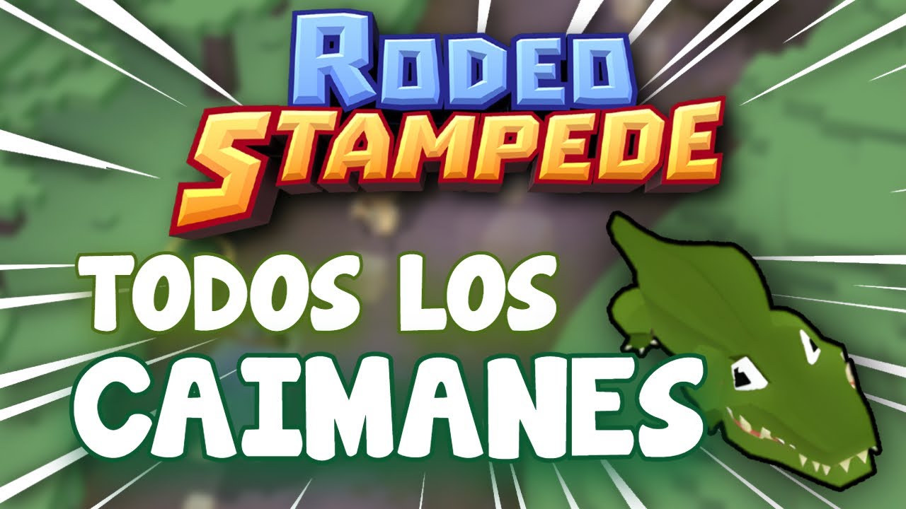 Como CONSEGUIR Todos Los CAIMANES 🐊 | Rodeo Stampede