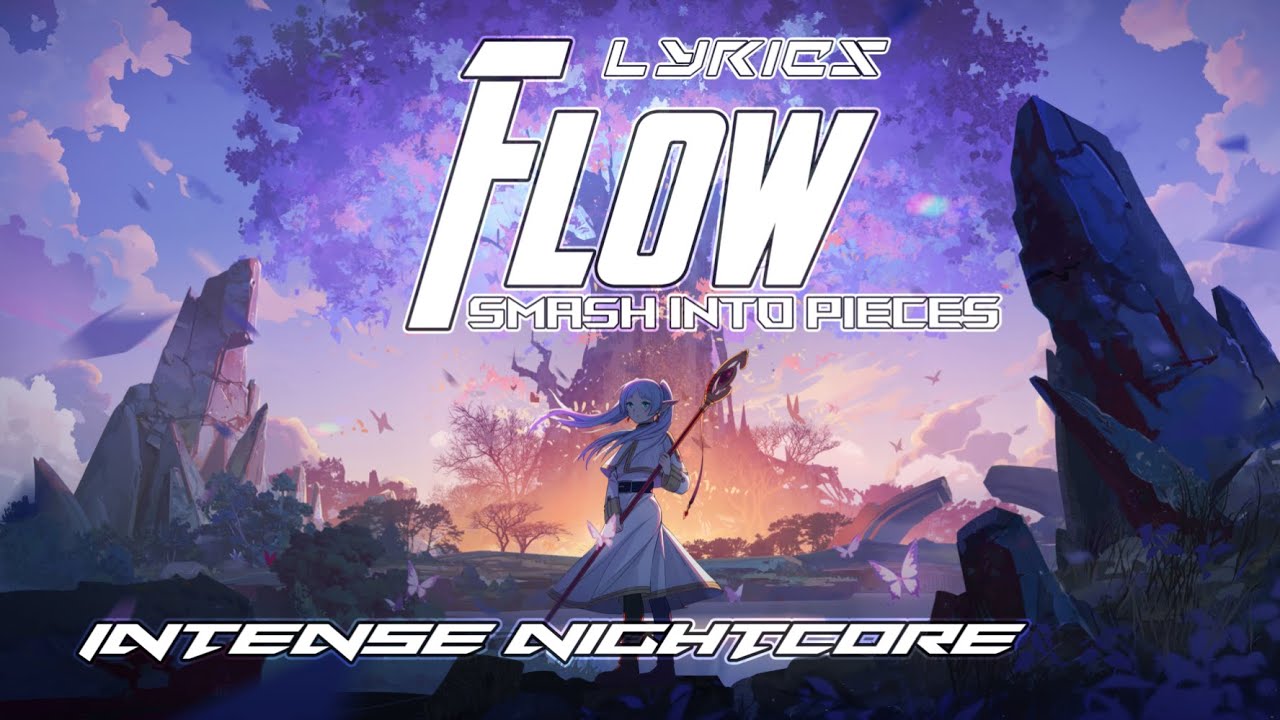 Flow (Lyrics) - Smash Into Pieces | Intense Nightcore