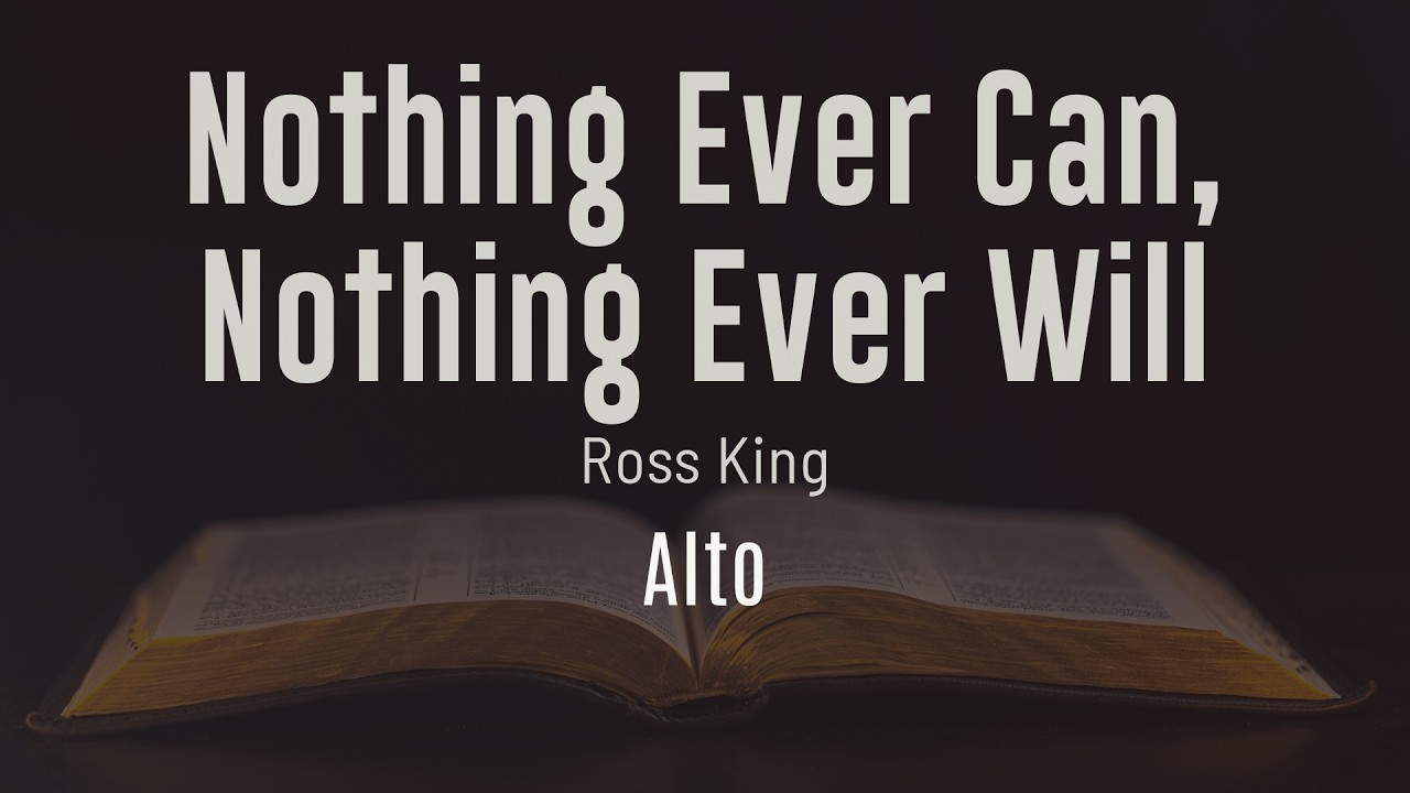 Nothing Ever Can, Nothing Ever Will - ALTO