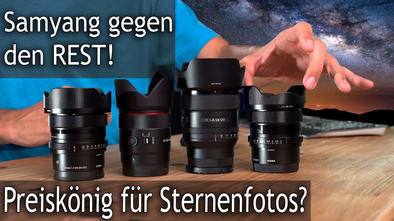 Milchstraße u. Astrofotografie Samyang 24mm f1.8 vs Sony 24mm f1.4 GM vs Sigma 24mm f2