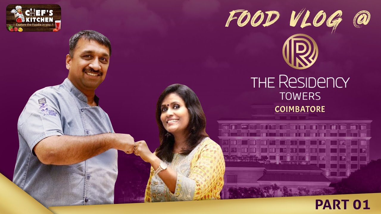 Food Vlog @ The Residency Towers, Coimbatore -  Part 1 | Food Review | Lunch Buffet