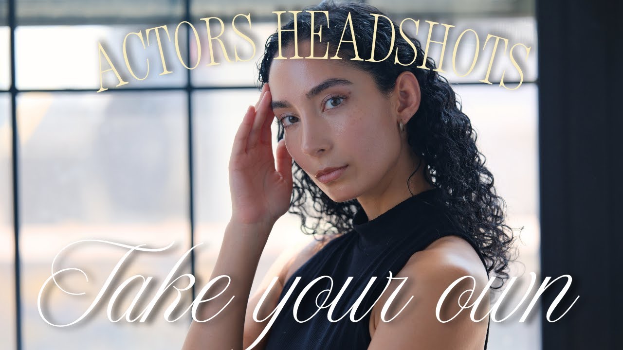 How to Take Your Own Actors Headshots