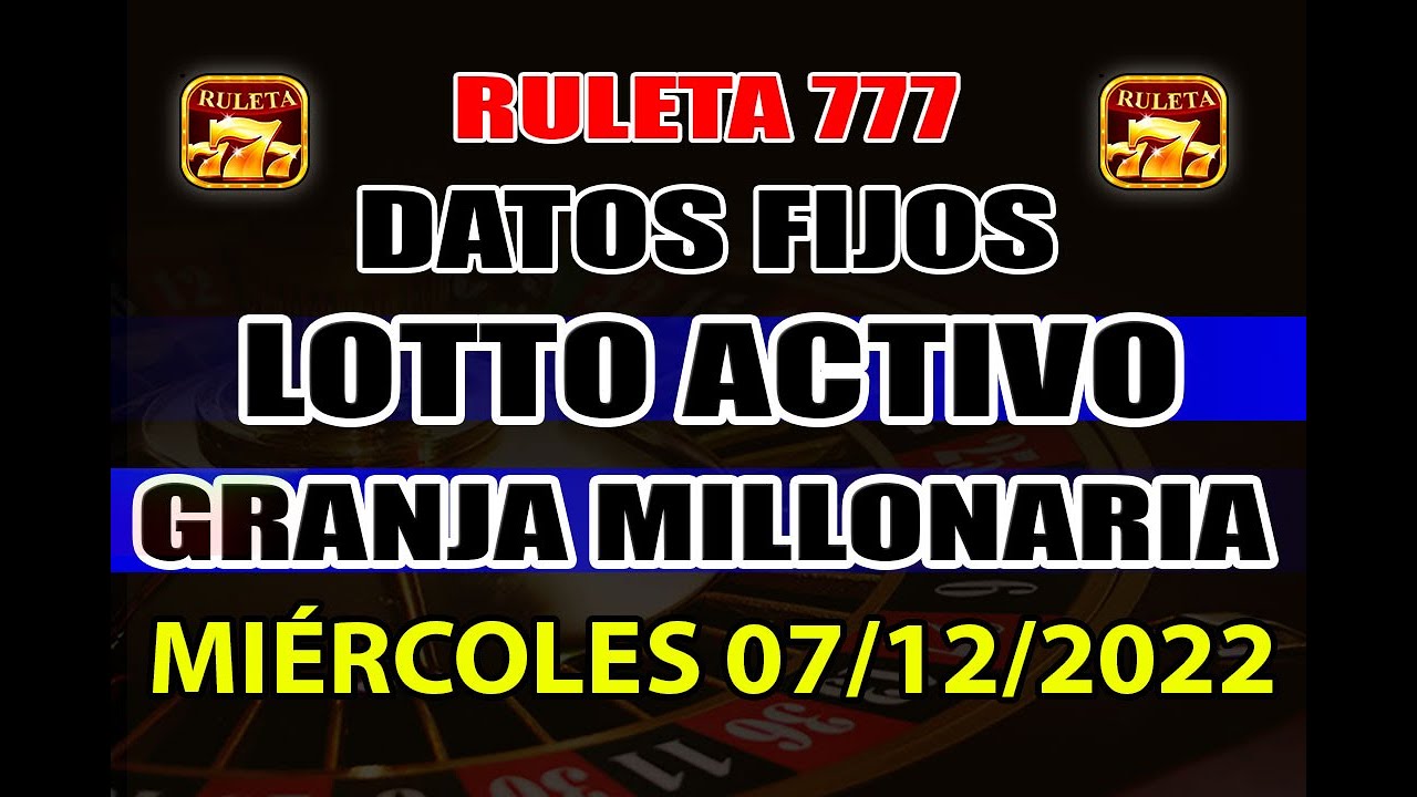 DATOS DE LOTTO ACTIVO PARA HOY MIERCOLES 07/12/2022 - DATOS RULETA 777
