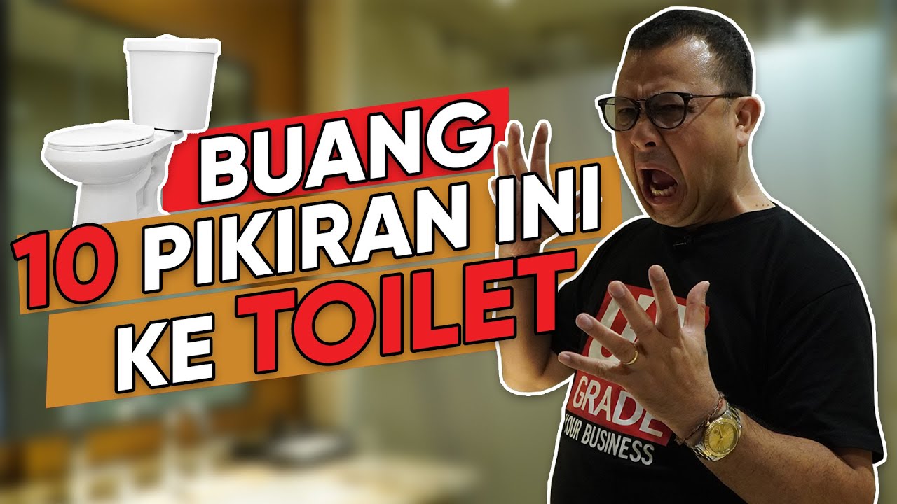 10 Pikiran yang harus dibuang ke Toilet - Tom MC Ifle