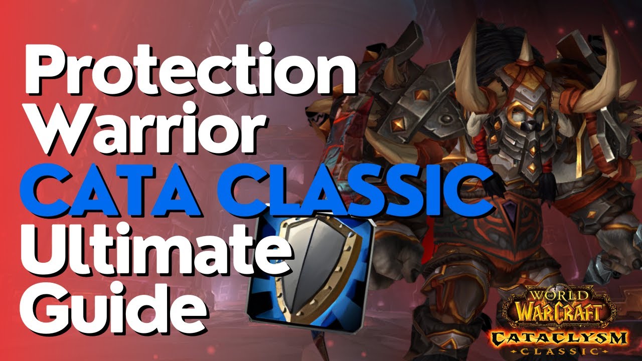 Protection Warrior Complete Tanking Guide  | Cataclysm Classic