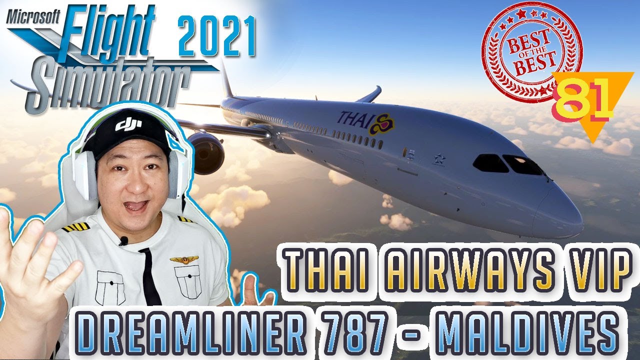 THAI AIRWAYS DREAMLINER 787 VIP KE MALDIVES- Microsoft Flight Simulator 2020 Indonesia - Part 81