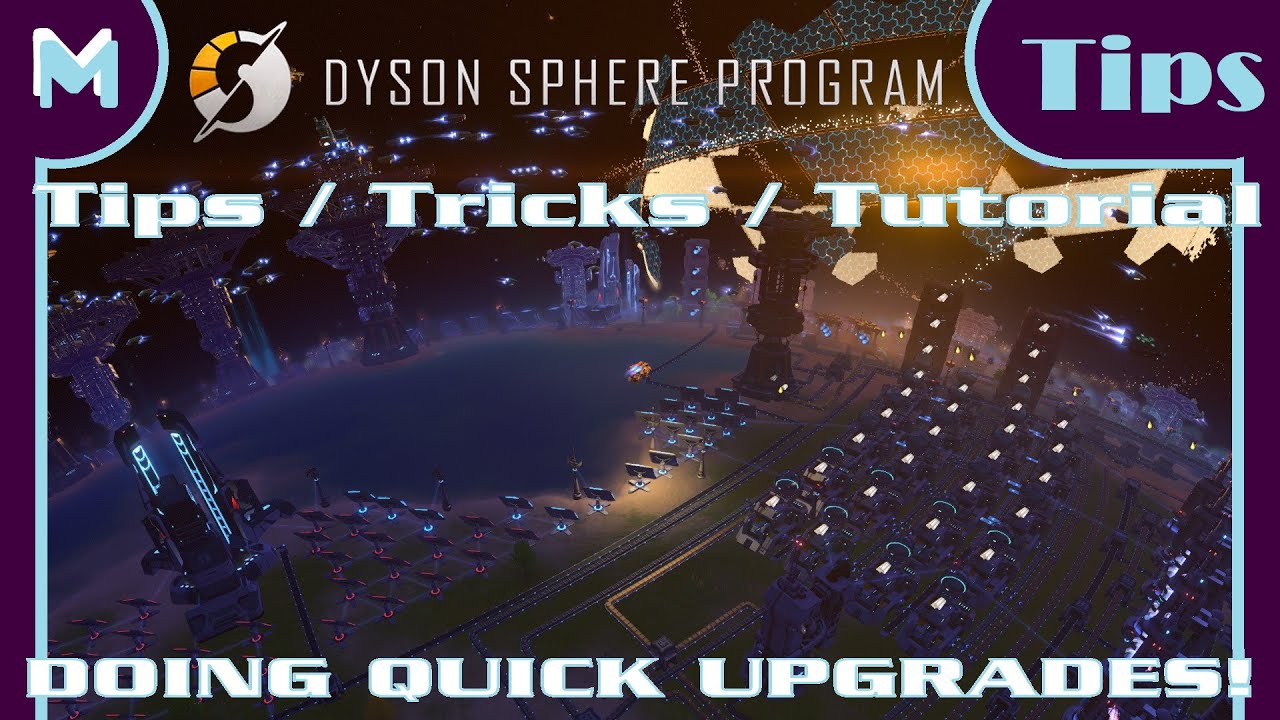 Dyson Sphere Program: Tips|Tricks|Tutorial - Upgrade U Key / Watch Out For Mk Items! (Tips)