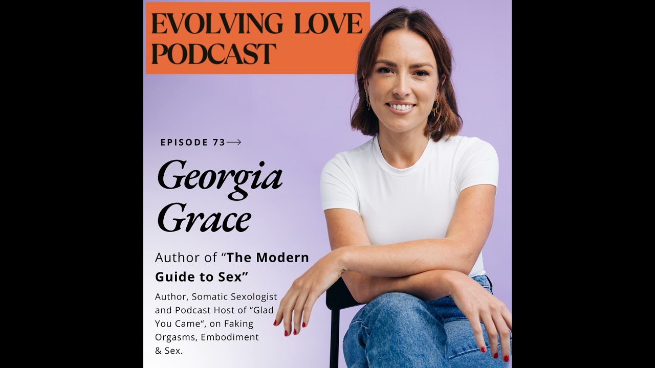 Fake Orgasms, Embodiment & Desire with Georgia Grace
