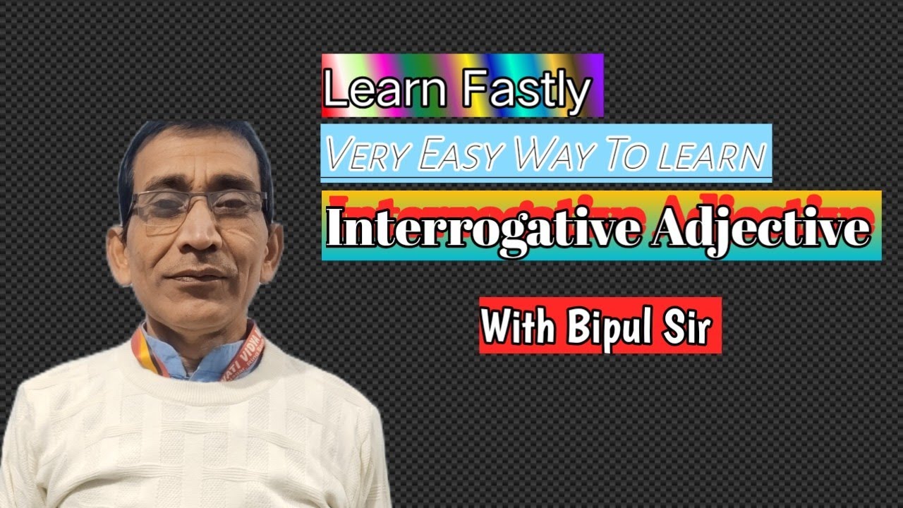 Interrogative Adverb of Kinds of Adverb by Bipul Sir 