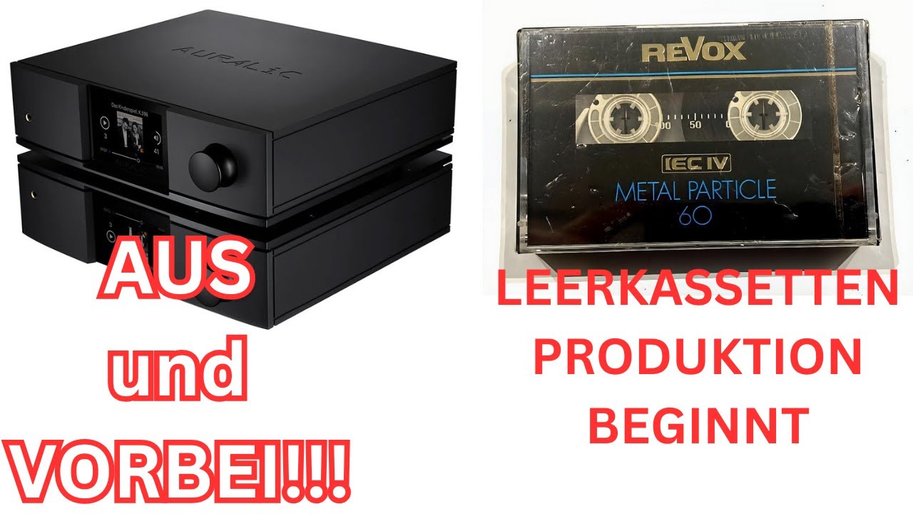 Auralic Schock * Betrieb eingestellt * Leerkassetten Comeback Revox beginnt mit Produktion * Vinyl