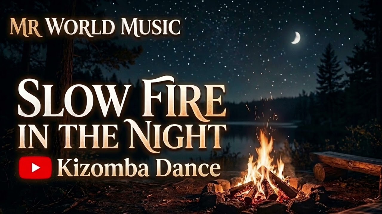 Slow Fire In The Night 🌙 Kizomba