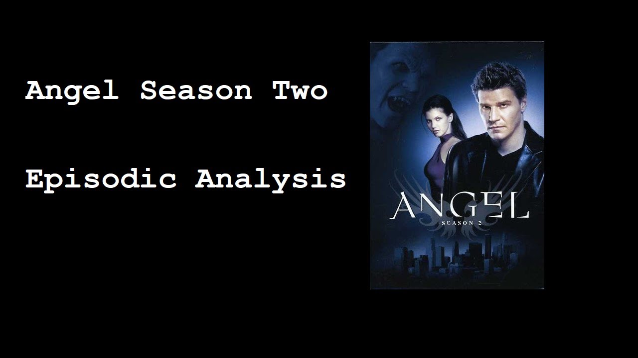 Angel Season Two - Episodic Analysis