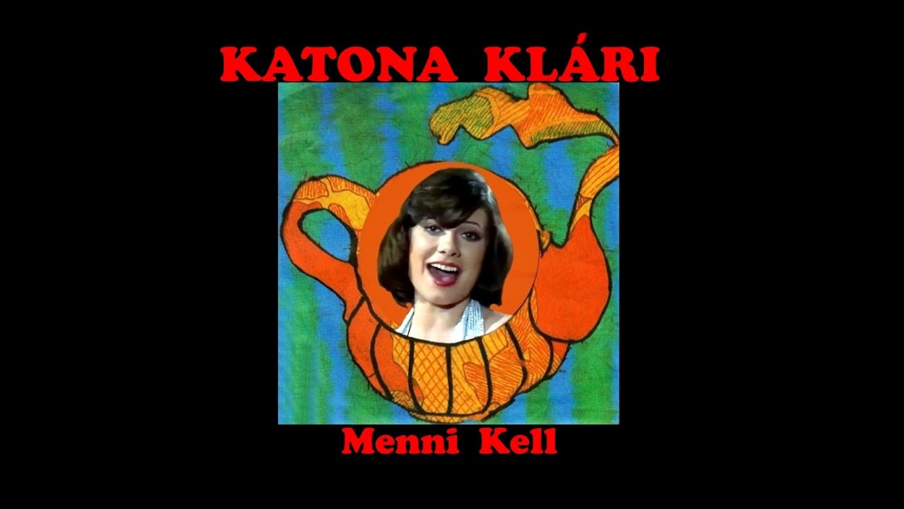 KATONA KLÁRI  - Vadmacskák --  Menni kell  (1974)