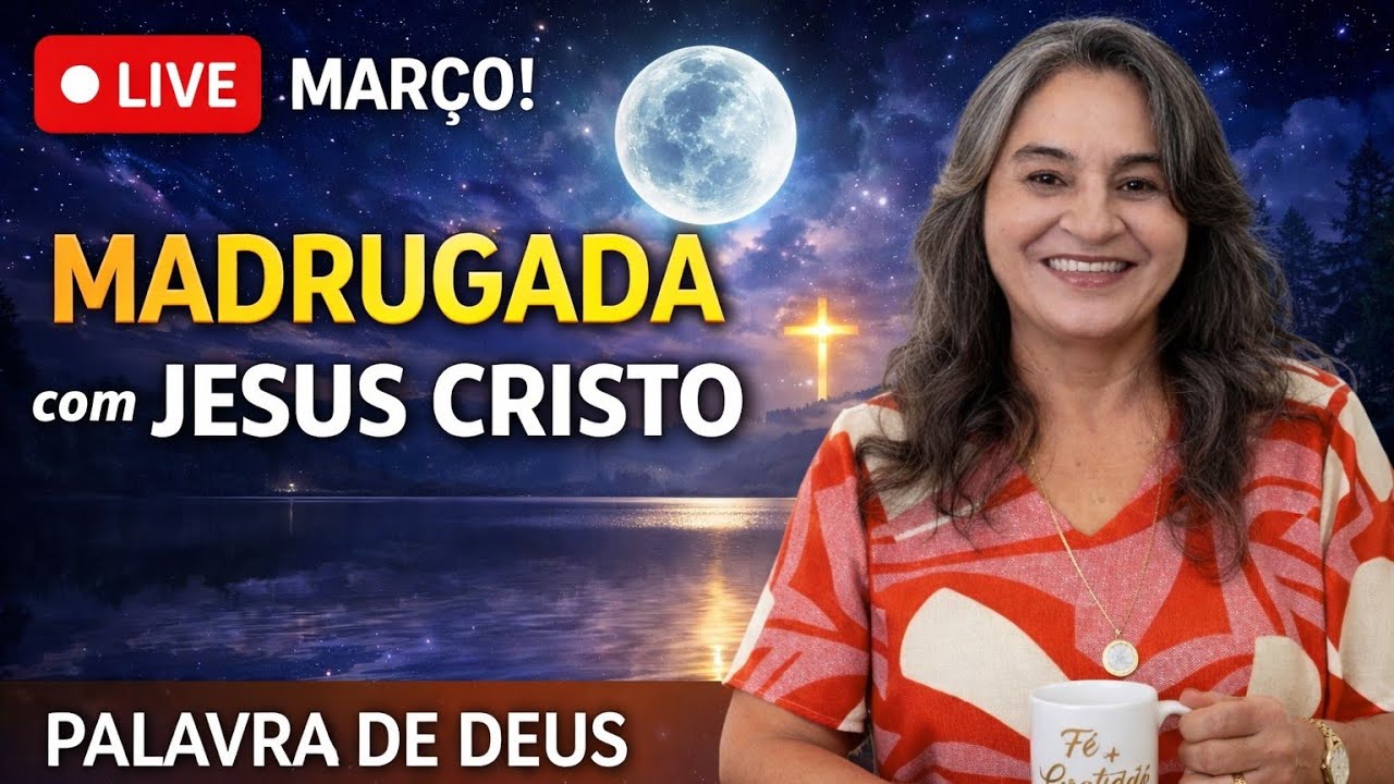 MADRUGADA Com JESUS CRISTO.