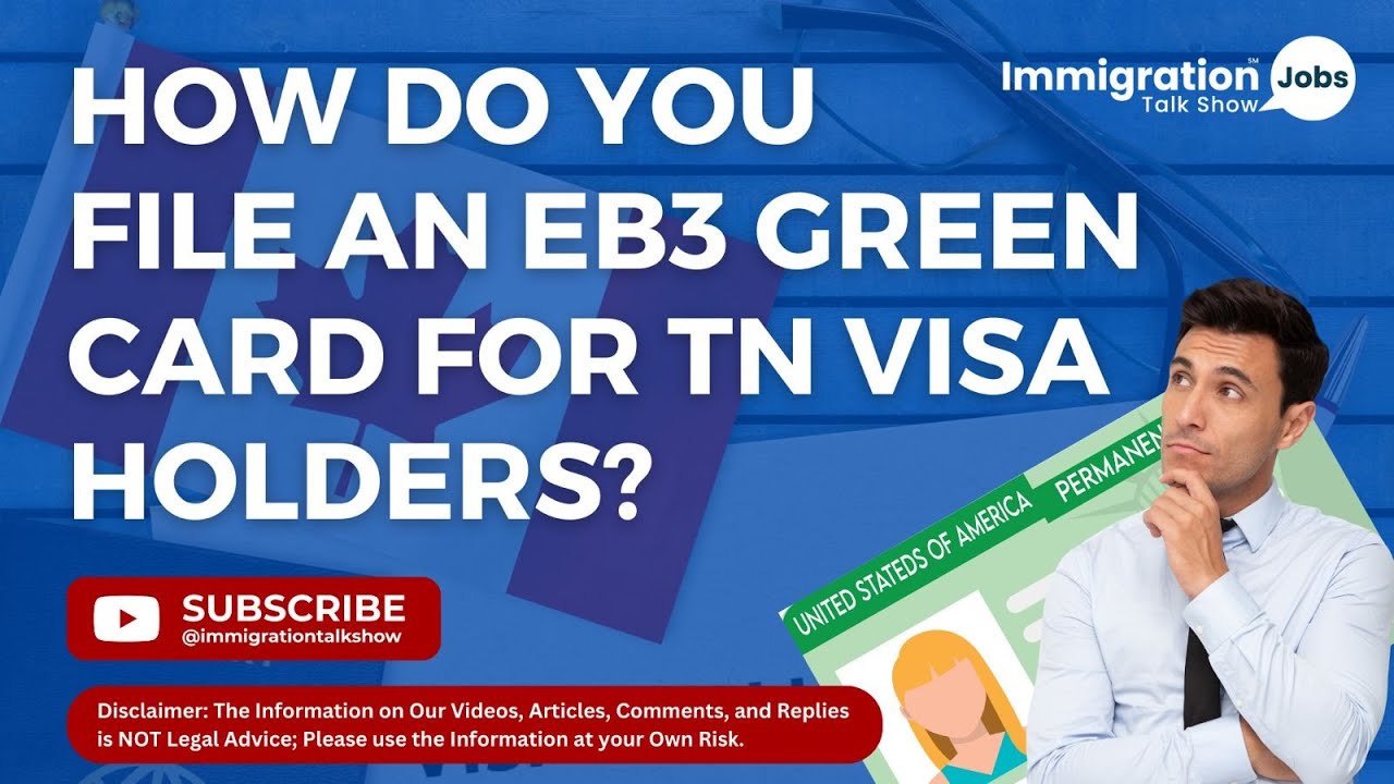 How Do You File an EB3 Green Card for TN Visa Holders?