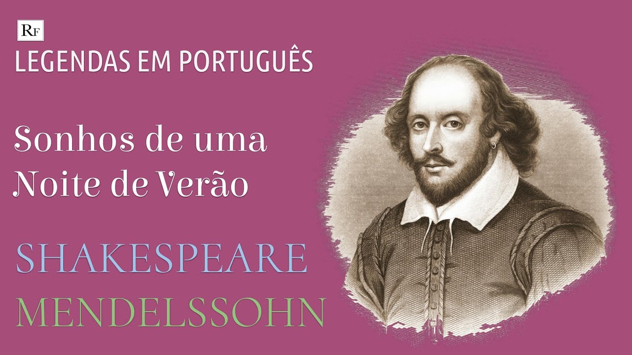 Legendas em português: Sonho de uma Noite de Verão, de Mendelssohn