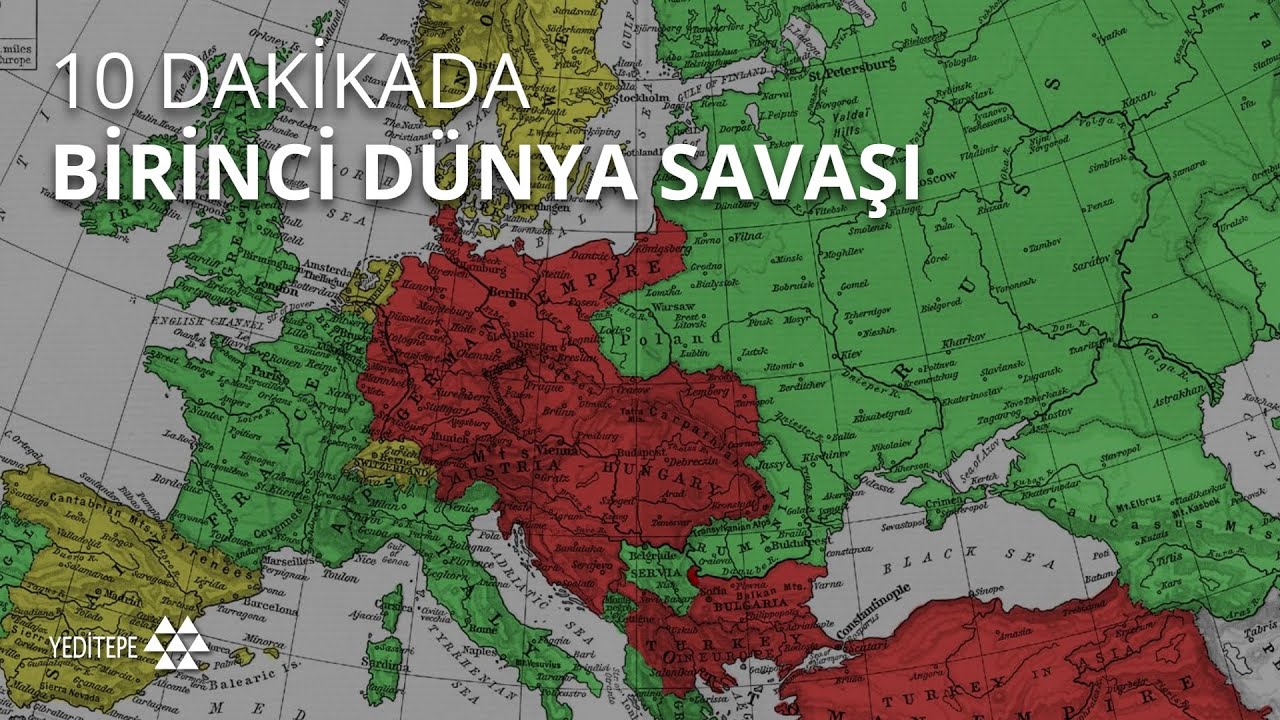 Birinci Dünya Savaşı | 10 Dakikada Tüm Savaşın Özeti