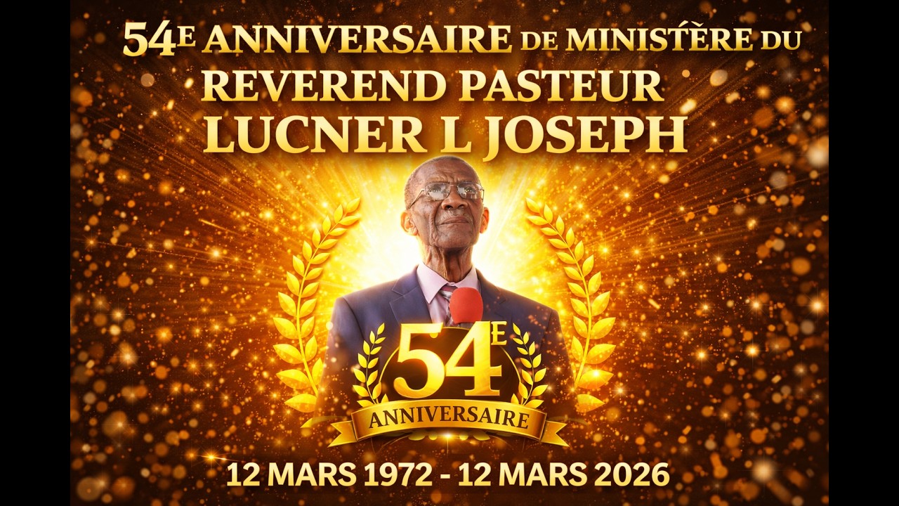 Pasteur Lucner L Joseph et son parcours ministériel du 12 mars 1972 au 12 mars 2026  |54 ans déjà |
