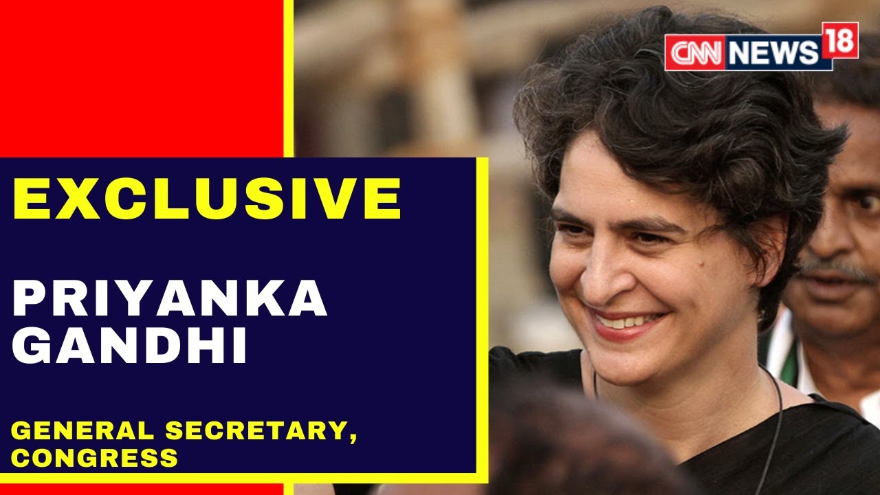 Priyanka Gandhi EXCLUSIVE | Priyanka Gandhi Vadra's Interview | Uttar Pradesh Elections | CNN News18