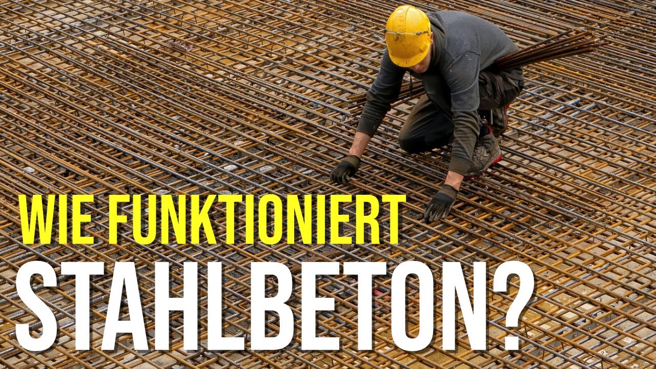 Wie funktioniert Stahlbeton?