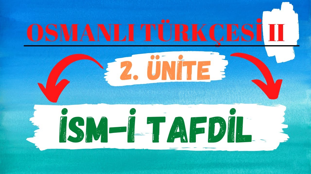 AÖF TARİH OSMANLI TÜRKÇESİ 2-  6.  DERS İsm-i tafdil