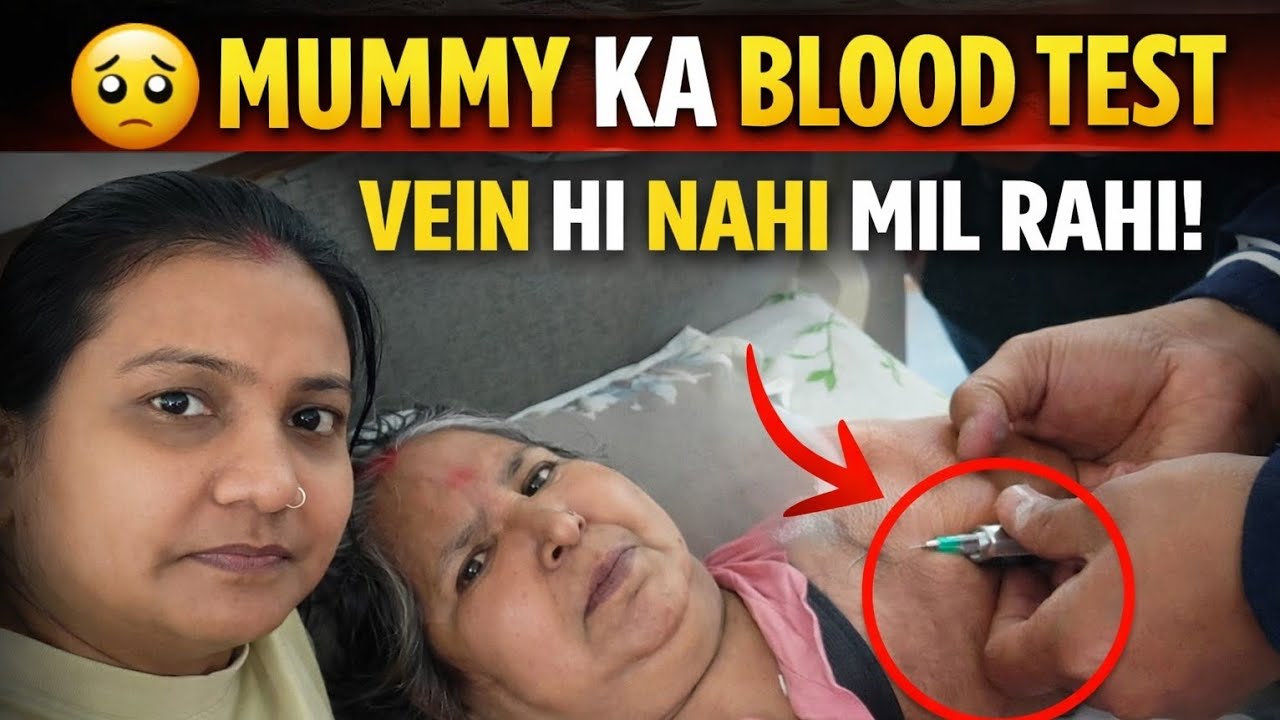 Mummy ka Blood Test 😢 Vein hi nahi mil rahi | Family Vlog