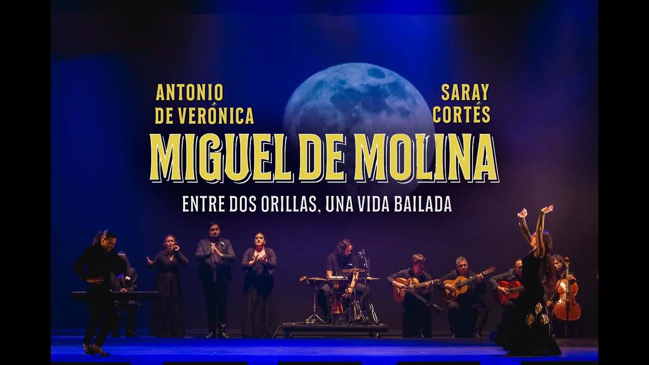 ENTRE DOS ORILLAS. HOMENAJE A MIGUEL DE MOLINA. Compañía Flamenca Antonio de Verónica y Saray Cortés