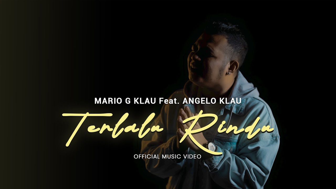 MARIO G KLAU FT. ANGELO KLAU - TERLALU RINDU (OFFICIAL MUSIC VIDEO)