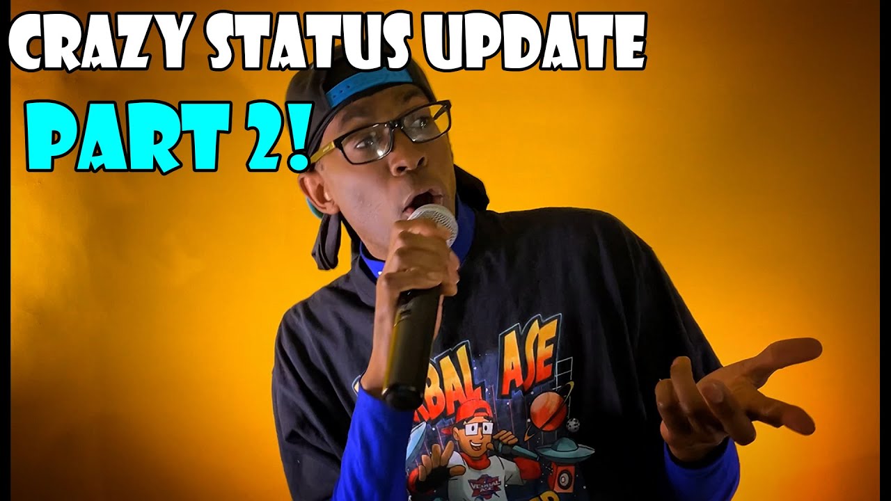 Verbal Ase Crazy Status Update Part 2!