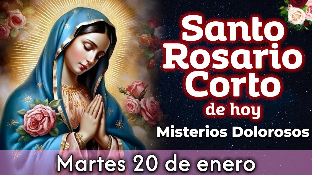 Santo Rosario Corto de hoy Martes 20 de enero 🥀Misterios Dolorosos 🥀 Rosario a la Virgen María 🌹