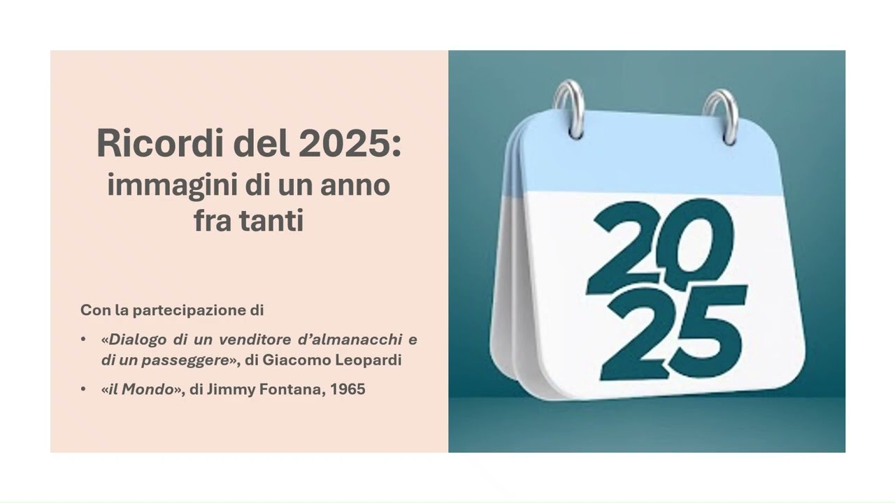 Il 2025 in immagini e musica (Il mondo, di Jimmy Fontana). Parole di Giacomo Leopardi. Buon 2026!