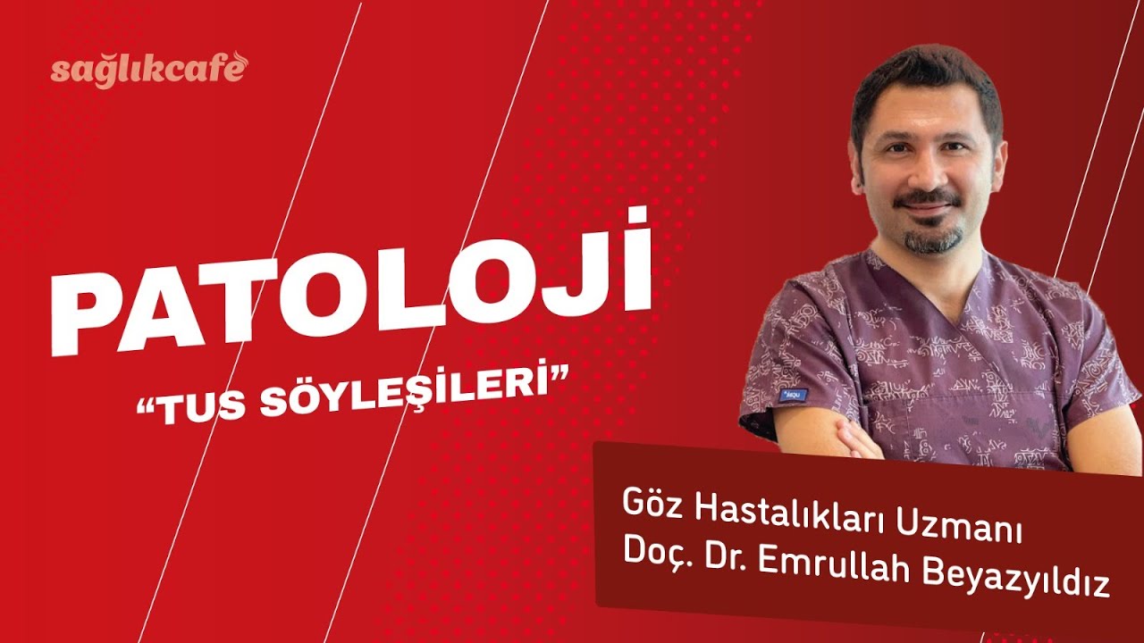 Tus Söyleşileri | Doç. Dr. Emrullah Beyazyıldız ile Patoloji