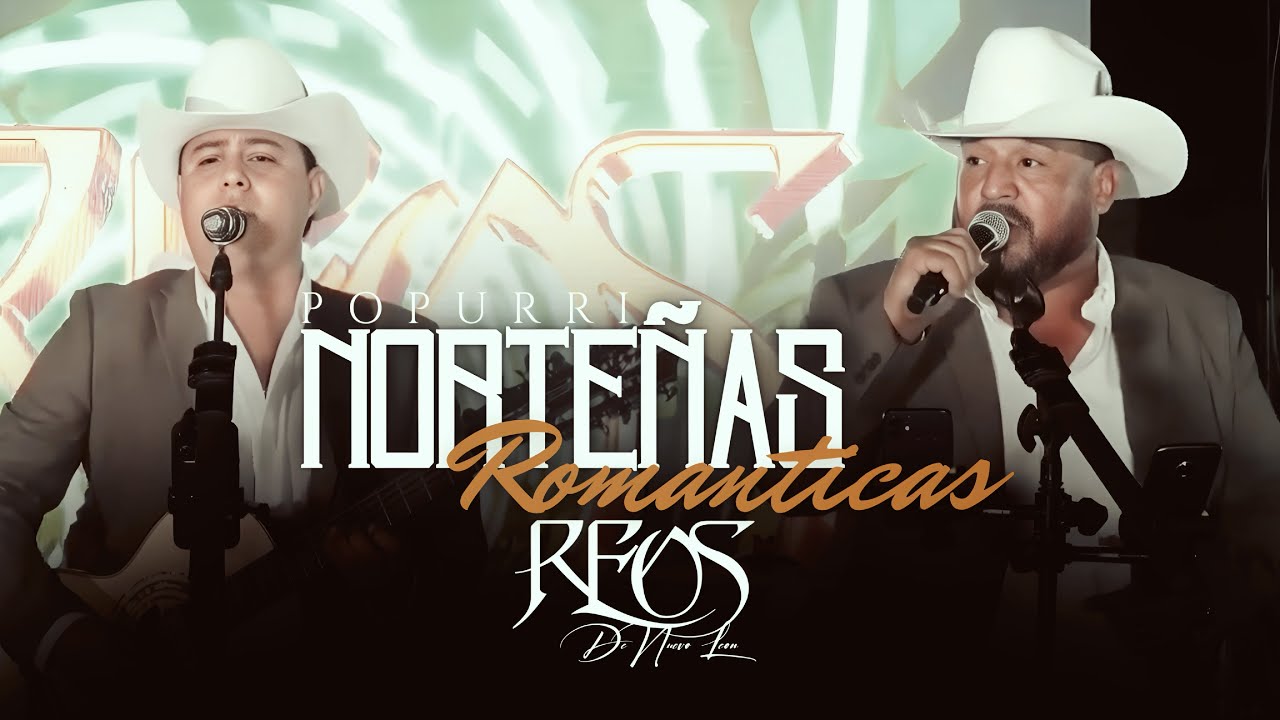 Reos De Nuevo Leon - Popurri Norteñas/Romanticas (En Vivo)