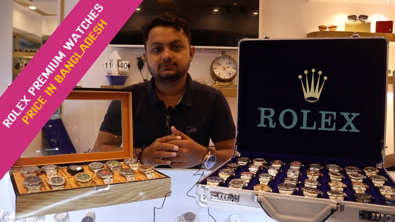 Rolex Authorised Watch Showroom In Bangladesh || রোলেক্স ঘড়ির দাম ||