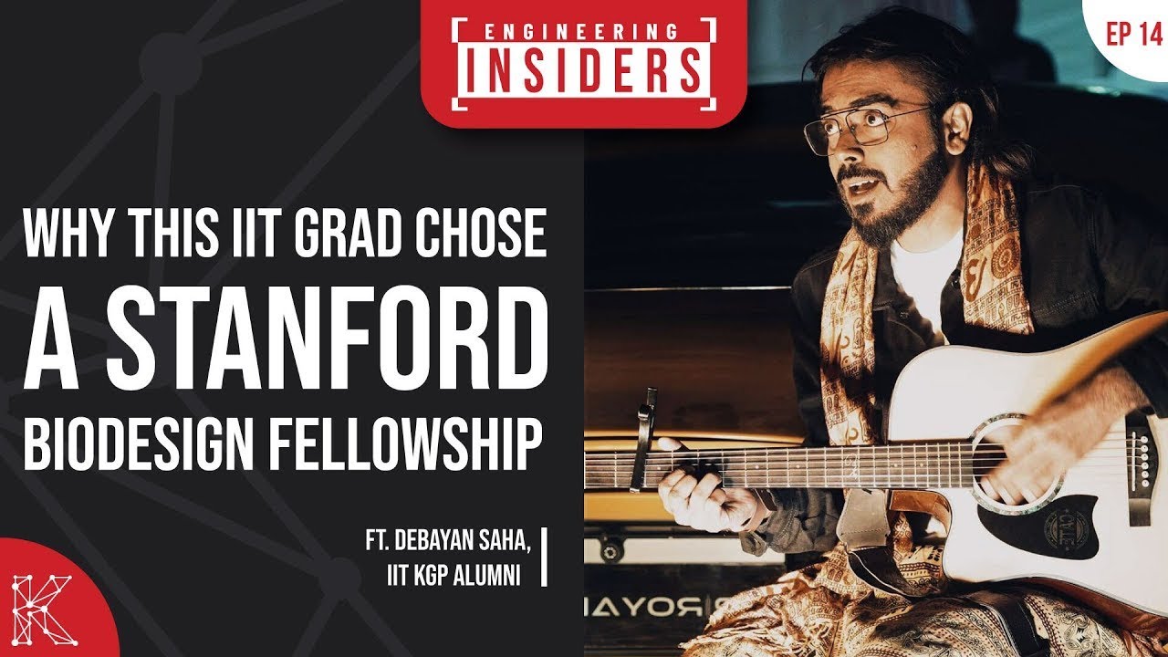 Why This IIT Grad Chose A Stanford Biodesign Fellowship Ft Debayan Saha IIT KGP Alumni